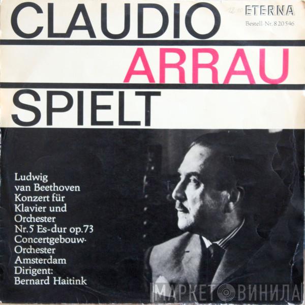 spielt Claudio Arrau , Ludwig van Beethoven , Concertgebouworkest  Bernard Haitink  - Konzert Für Klavier Und Orchester Nr. 5 Es-dur Op. 73