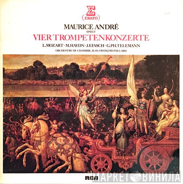 spielt Maurice André · Leopold Mozart · Michael Haydn · Johann Friedrich Fasch : Georg Philipp Telemann  Orchestre De Chambre Jean-François Paillard  - Vier Trompetenkonzerte