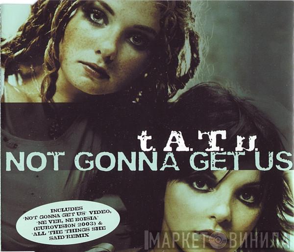 t.A.T.u. - Not Gonna Get Us