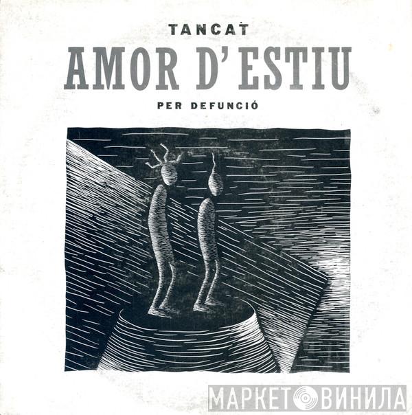 tancat per defunció - Amor D'Estiu