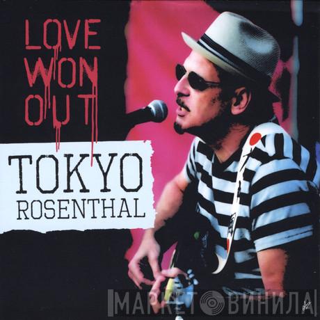 tokyo rosenthal - Love Won Out
