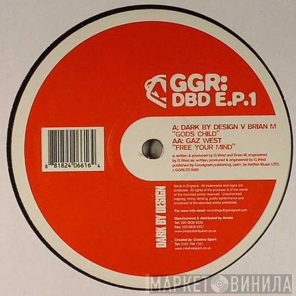 v Dark By Design / Brian M  Gareth West  - Gods Child / Free Your Mind