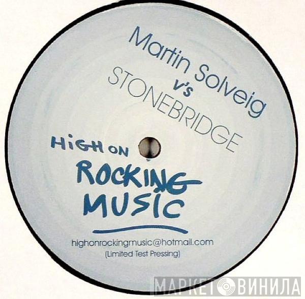 v's Martin Solveig  StoneBridge  - High On Rocking Music