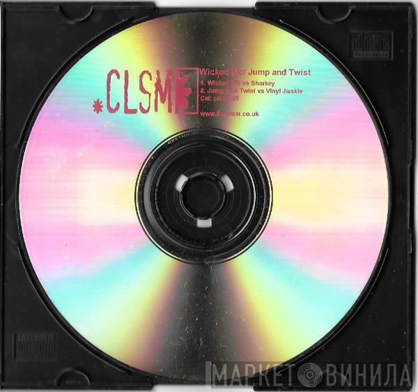 vs. CLSM / Sharkey vs. CLSM  Vinyl Junkie  - Wicked MC / Jump And Twist