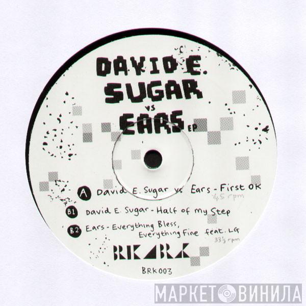 vs. David Sugar  Ears  - David E. Sugar vs. Ears E.P.