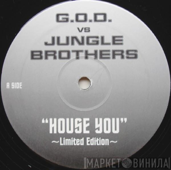 vs. G.O.D.  Jungle Brothers  - House You