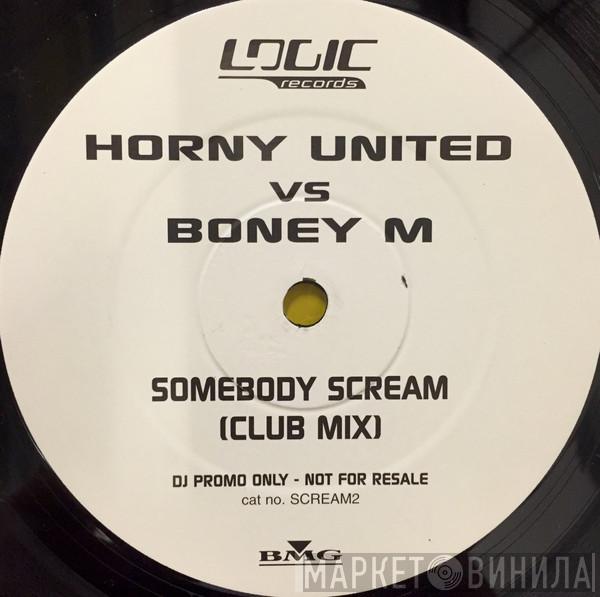 vs. Horny United  Boney M.  - Somebody Scream