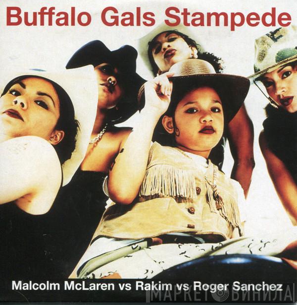 vs. Malcolm McLaren vs. Rakim  Roger Sanchez  - Buffalo Gals Stampede