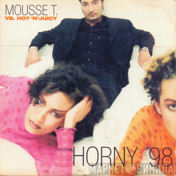 vs. Mousse T.  Hot 'N' Juicy  - Horny '98