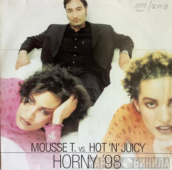 vs. Mousse T.  Hot 'N' Juicy  - Horny '98