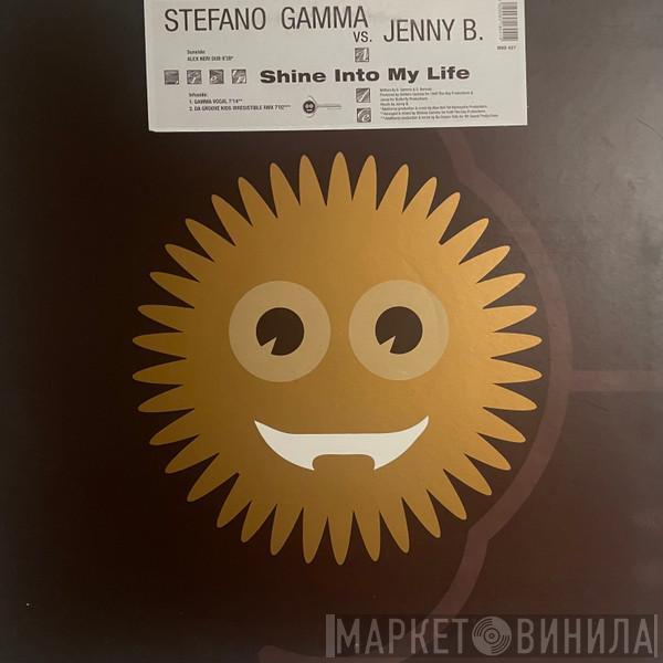 vs. Stefano Gamma  Jenny B.  - Shine Into My Life