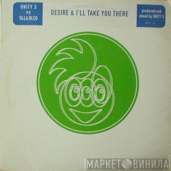 vs. Unity 3  TA.LA.RI.CO  - Desire & I'll Take You There
