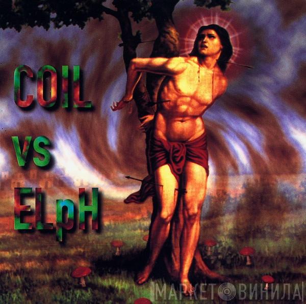 vs Coil  ELpH  - Born Again Pagans