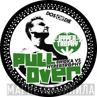 vs DJ Thoka  Hypertrophy  - Pullover