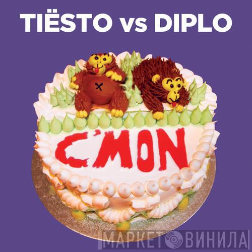 vs DJ Tiësto  Diplo  - C'mon
