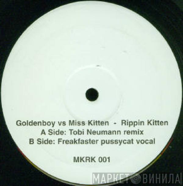 vs Golden Boy  Miss Kittin  - Rippin Kitten