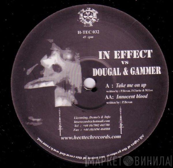 vs In Effect  Dougal & Gammer  - Take Me On Up / Innocent Blood