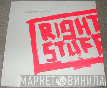 vs L.C. Anderson  Psycho Radio  - Right Stuff