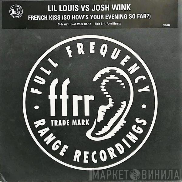 vs Lil' Louis  Josh Wink  - French Kiss (So How's Your Evening So Far?)