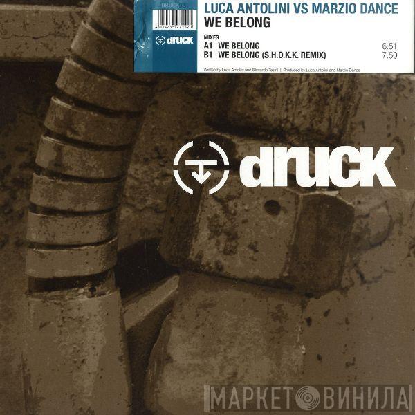vs Luca Antolini DJ  Marzio Dance  - We Belong