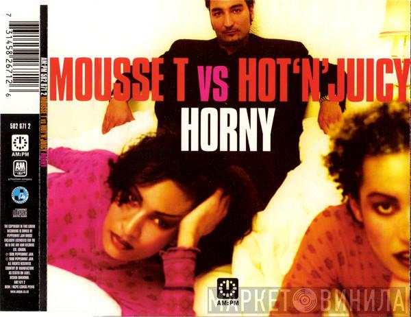 vs Mousse T.  Hot 'N' Juicy  - Horny
