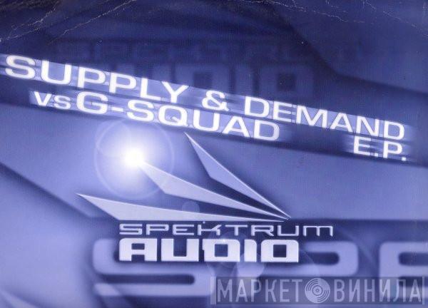 vs Supply & Demand  G Squad  - Supply & Demand vs G-Squad E.P.