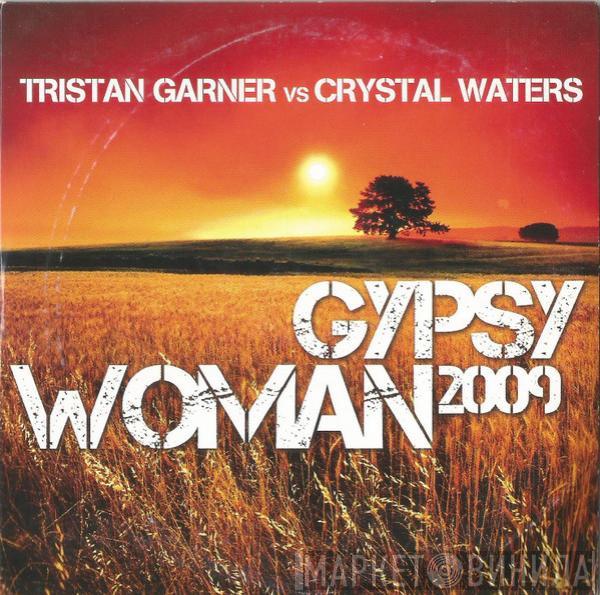 vs Tristan Garner  Crystal Waters  - Gypsy Woman 2009