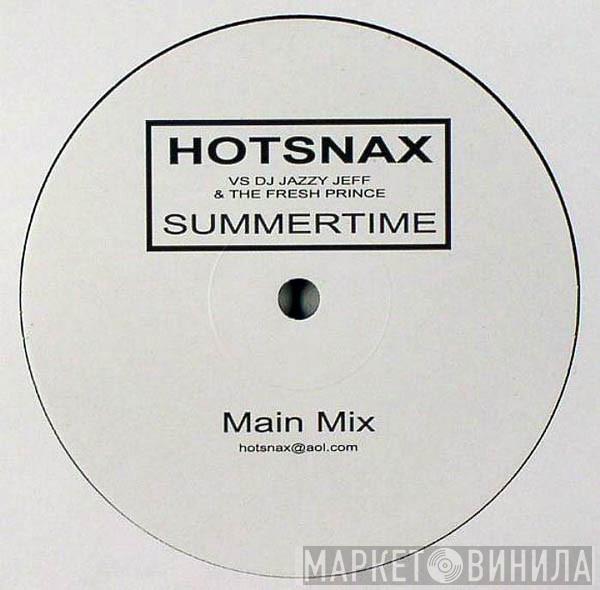 vs. Hotsnax  DJ Jazzy Jeff & The Fresh Prince  - Summertime