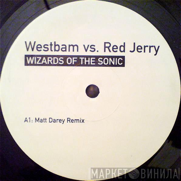 vs. WestBam  Red Jerry  - Wizards Of The Sonic