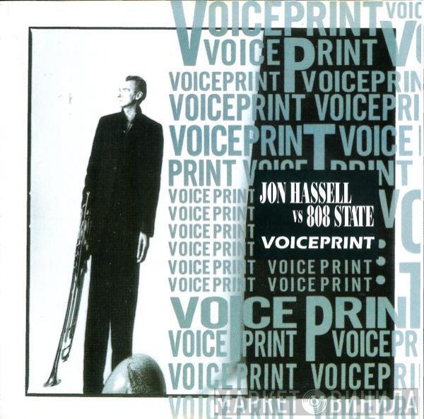 vs. Jon Hassell  808 State  - Voiceprint
