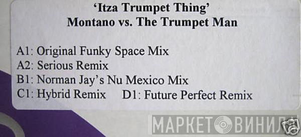 vs. Montano   Trumpet Man  - Itza Trumpet Thing