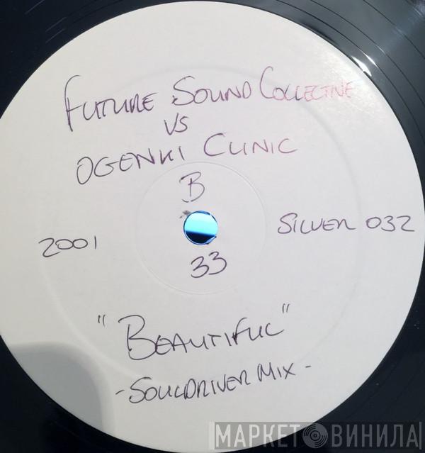 vs. Future Sound Collective  Ogenki Clinic  - Beautiful