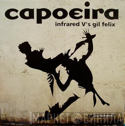 vs. Infrared  Gil Felix  - Capoeira