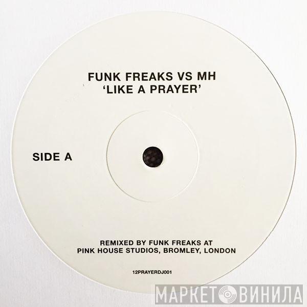 vs. Funk Freaks  Mad'house  - Like A Prayer