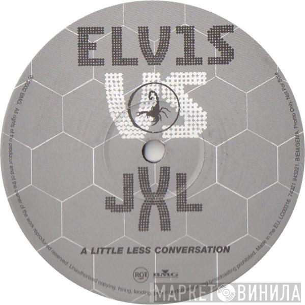 vs. Elvis Presley  Junkie XL  - A Little Less Conversation