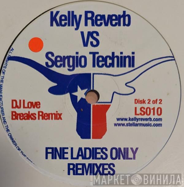 vs. Sergio Techini  Kelly Reverb  - Fine Ladies Only (Remixes) - Disk 2