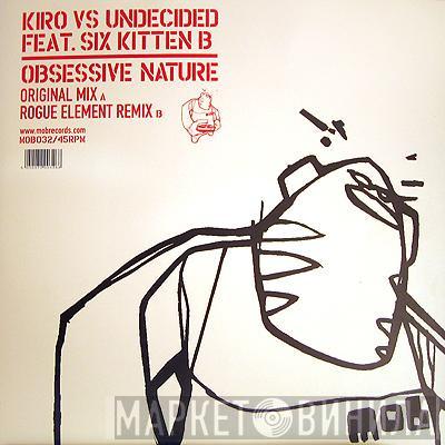 vs. Kiro Feat Undecided  Six Kitten B  - Obsessive Nature