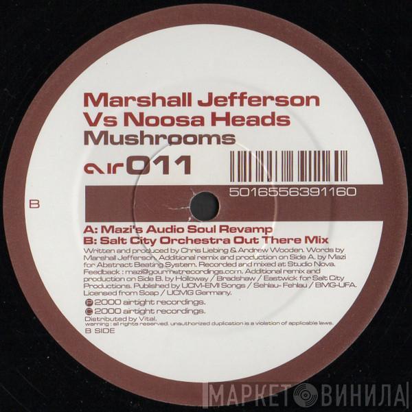 vs. Marshall Jefferson  Noosa Heads  - Mushrooms