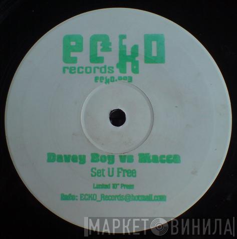 vs. Davey Boy  Macca   - Set U Free