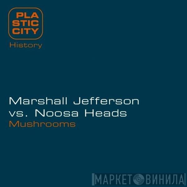vs. Marshall Jefferson  Noosa Heads  - Mushrooms