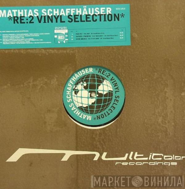 vs. Mathias Schaffhäuser  - RE: 2 Vinyl Selection