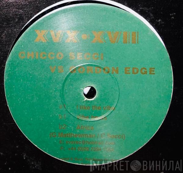 vs. Chicco Secci  Gordon Edge  - I Like The Vibe
