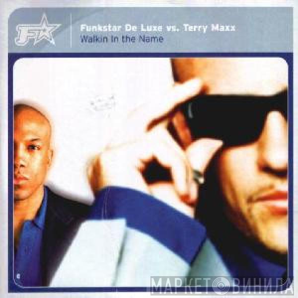 vs. Funkstar De Luxe  Terry Maxx  - Walkin In The Name