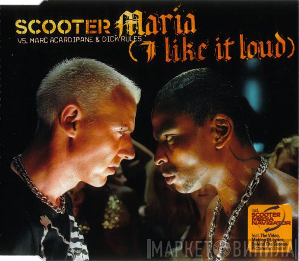 vs. Scooter & Marc Acardipane  Dick Rules  - Maria (I Like It Loud)