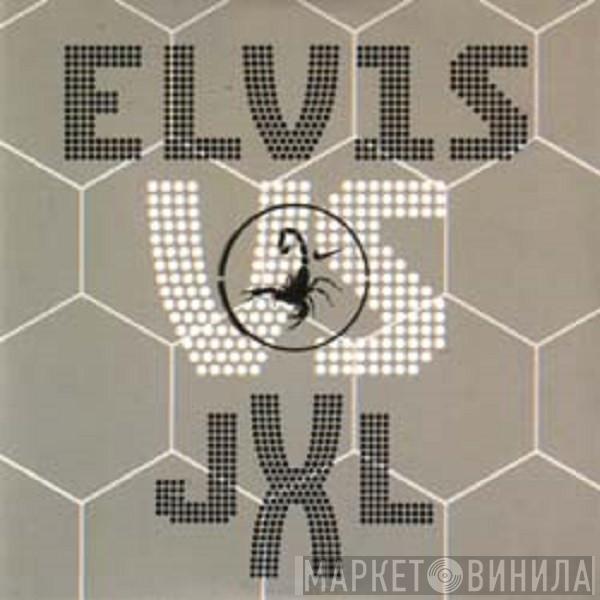 vs. Elvis Presley  Junkie XL  - A Little Less Conversation