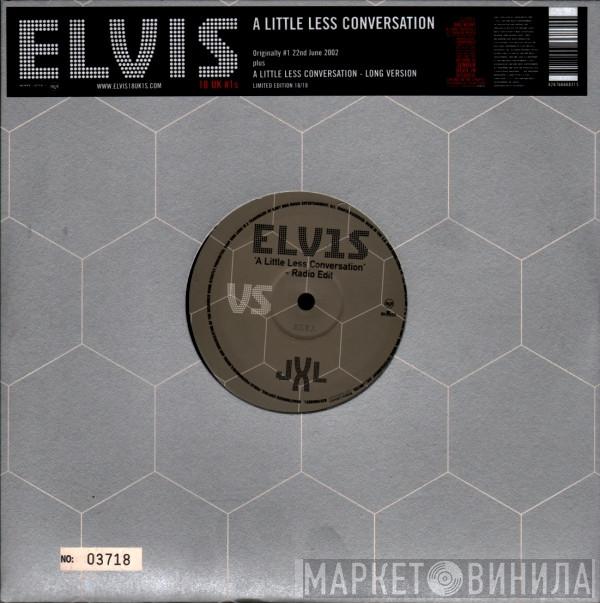 vs. Elvis Presley  Junkie XL  - A Little Less Conversation