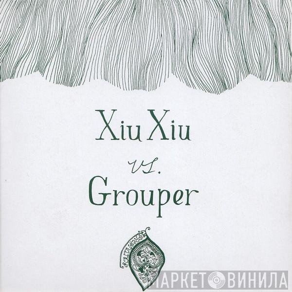 vs. Xiu Xiu  Grouper  - Creepshow