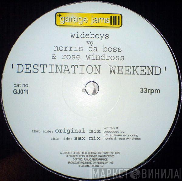 vs. The Wideboys & Norris Windross  Rose Windross  - Destination Weekend