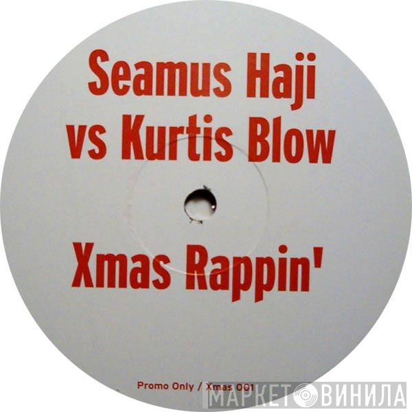 vs. Seamus Haji  Kurtis Blow  - Xmas Rappin'