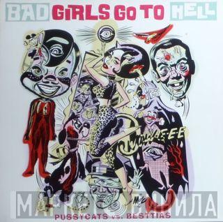 vs. Pussycats   Besttias  - Bad Girls Go To Hell